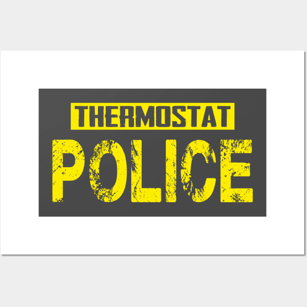 THERMOSTAT POLICE Wall Art by Thai Quang